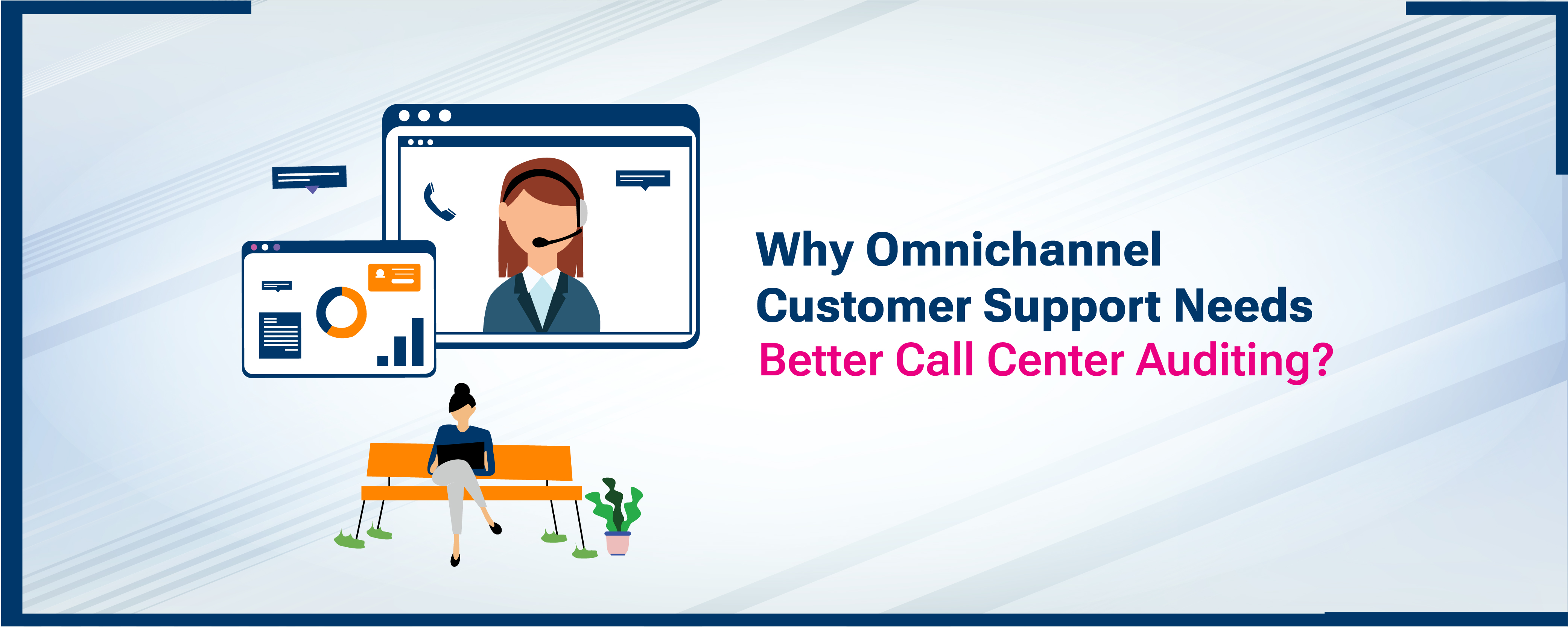 Why Omnichannel Contact Centre Needs Better Auditing?